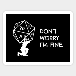 Dont Worry Im Fine Atlas D20 Dice Sticker